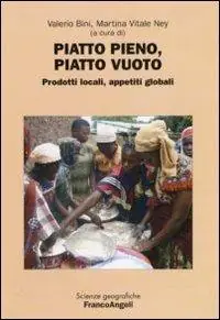 Piatto pieno, piatto vuoto. Prodotti locali, appetiti globali. Atti della 3ª Giornata di studi «Le ricchezze dell‘Africa». (Milano, 2 aprile, 2008) Direct Beschikbaar