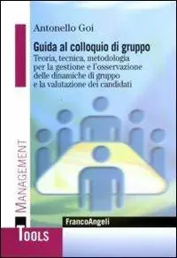 Guida al colloquio di gruppo. Teoria, tecnica, metodologia per la gestione e l‘osservazione delle dinamiche di gruppo e la valutazione dei candidati Populair