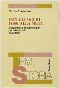 Con gli occhi fissi alla meta. Il movimento afroamericano per i diritti civili 1940-1965 Aanbieding