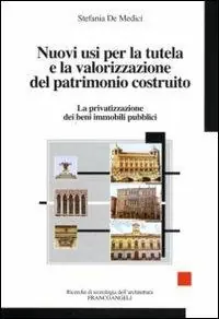 Weekendaanbieding Nuovi usi per la tutela e la valorizzazione del patrimonio costruito. La privatizzazione dei beni immobili pubblici