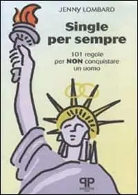 Single per sempre. 101 regole per non conquistare un uomo Gereduceerde Prijs