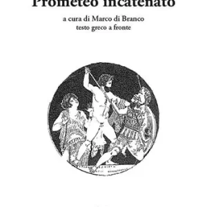 Tijdelijk Beschikbaar Prometeo incatenato. Testo greco a fronte