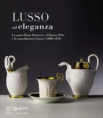 Gereduceerde Prijs Lusso ed eleganza. La porcellana francese a Palazzo Pitti e la manifattura Ginori (1800-1830). Catalogo della mostra (Firenze, 19 marzo-23 giugno 2013). Ediz. illustrata