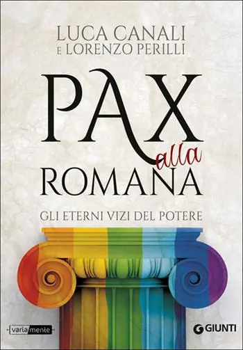 Beperkte Voorraad Pax alla romana. Gli eterni vizi del potere