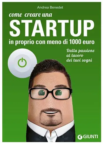 Come creare una startup in proprio con meno di 1000 euro. Dalla passione al lavoro dei tuoi sogni Shop Nu
