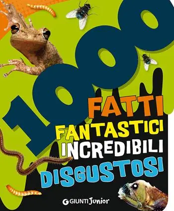1000 fatti fantastici incredibili disgustosi Gratis Retour
