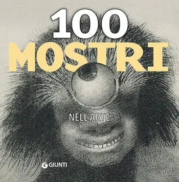 100 mostri nell‘arte. Ediz. illustrata Superprijs