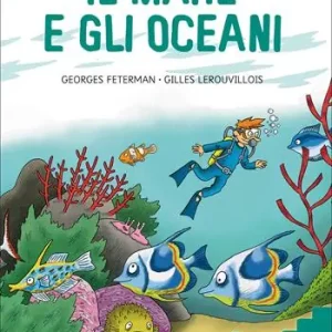 Il mare e gli oceani. Ediz. a colori Flitsaanbieding