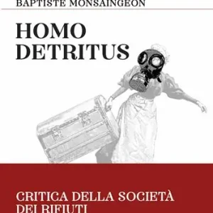 Weekendaanbieding Homo detritus. Critica della società dei rifiuti