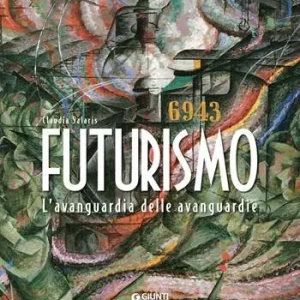 Seizoensaanbieding Futurismo. L‘avanguardia delle avanguardie. Ediz. a colori