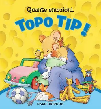 Quante emozioni, Topo Tip! Ediz. a colori Tijdelijk Beschikbaar