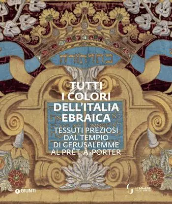 Hoge Kwaliteit Tutti i colori dell‘Italia ebraica. Tessuti preziosi dal Tempio di Gerusalemme al prêt-à-porter. Catalogo della mostra (Firenze, 27 giugno–27 ottobre 2019)