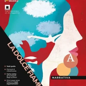 Weekendaanbieding La dolce fiamma. Per le Scuole superiori. Con e-book. Con espansione online. Vol. A Narrativa