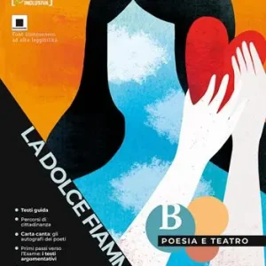La dolce fiamma. Poesia e teatro. Per le Scuole superiori. Con e-book. Con espansione online Speciale Aanbieding